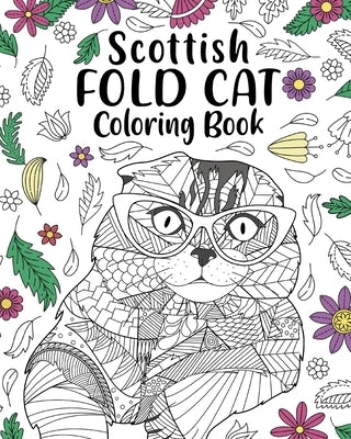 Scottish Fold Cat Coloring Book: entangle Animal, Floral and Mandala Style, Pages for Cats Lovers by Paperland