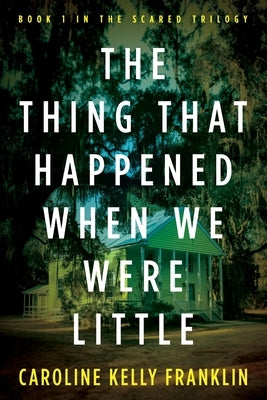 The Thing That Happened When We Were Little by Franklin, Caroline Kelly