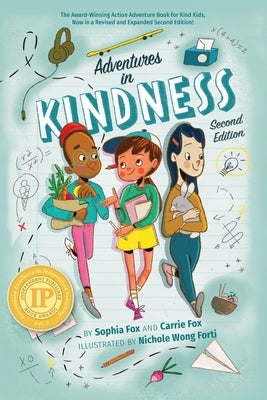 Adventures in Kindness: 52 Awesome Kid Adventures for Building a Better World by Fox, Sophia