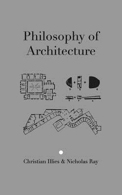 Philosophy of Architecture by Ray, Nicholas