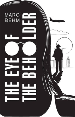 The Eye of the Beholder by Behm, Marc