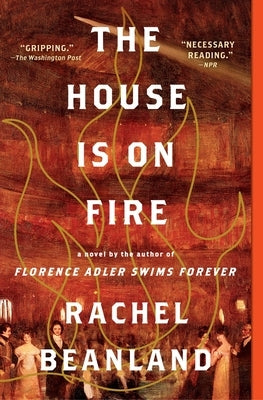 The House Is on Fire by Beanland, Rachel