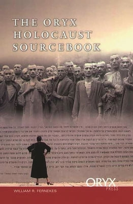 The Oryx Holocaust Sourcebook by Fernekes, William