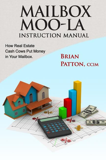 Mailbox Moo-la Instruction Manual by Patton, CCIM Brian