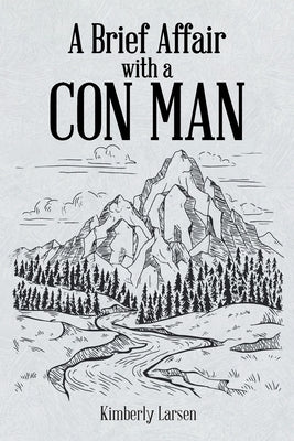 A Brief Affair with a Con Man by Larsen, Kimberly