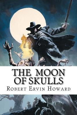 The Moon of Skulls by Edibooks