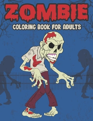 Zombie Coloring Book For Adults: A Horror Coloring Book with Terrifying Zombie Designs by Publishing, Pencil Art