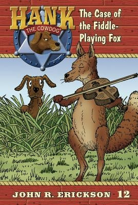 The Case of the Fiddle-Playing Fox by Erickson, John R.