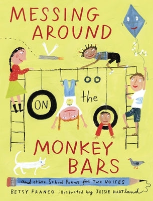 Messing Around on the Monkey Bars: And Other School Poems for Two Voices by Franco, Betsy