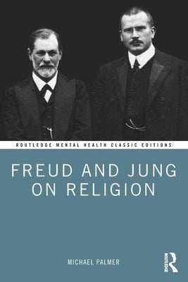 Freud and Jung on Religion by Palmer, Michael