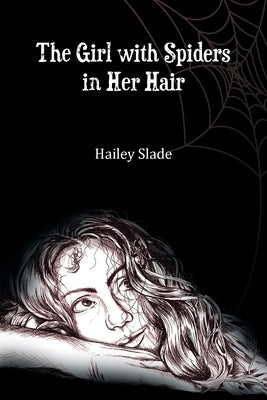 The Girl With Spiders In Her Hair by Slade, Hailey