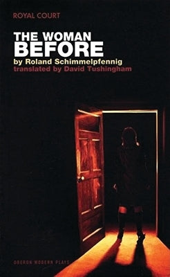 The Woman Before by Schimmelpfennig, Roland