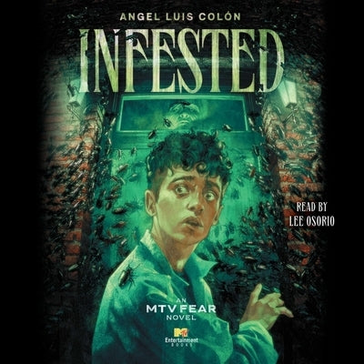 Infested: An MTV Fear Novel by Colón, Angel Luis