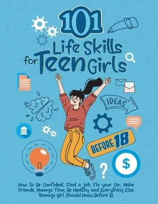 101 Life Skills for Teen Girls by Publishing, Kardas