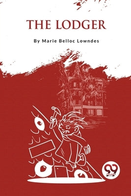 The Lodger by Lowndes, Marie Belloc