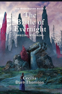 The Battle of Evernight - Special Edition: The Bitterbynde Book #3 by Dart-Thornton, Cecilia