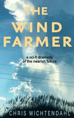 The Windfarmer by Wichtendahl, Chris