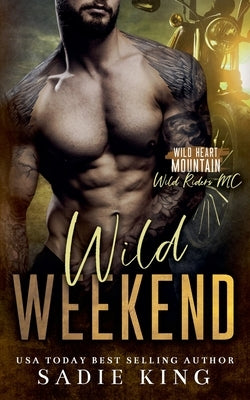 Wild Weekend by King, Sadie