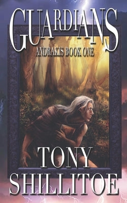 Guardians: Andrakis Book One by Shillitoe, Tony