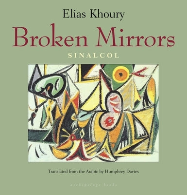 Broken Mirrors: Sinalcol by Khoury, Elias