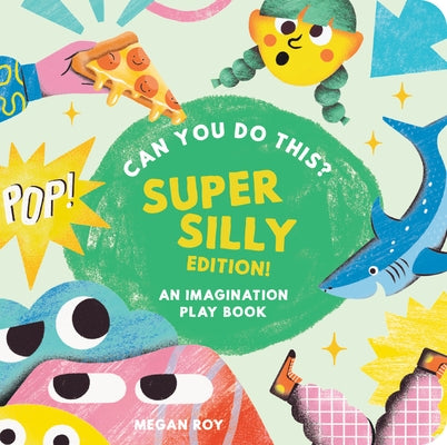 Can You Do This? (Super Silly Edition): An Imagination Play Book by Roy, Megan