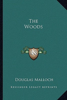 The Woods by Malloch, Douglas