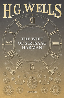 The Wife of Sir Isaac Harman by Wells, H. G.