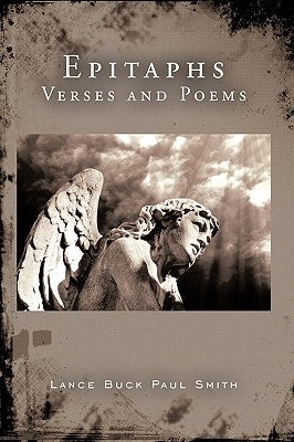 Epitaphs: Verses and Poems by Lance Buck Paul Smith