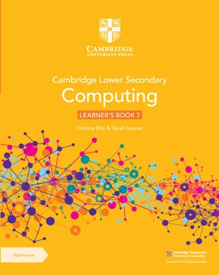 Cambridge Lower Secondary Computing Learner's Book 7 with Digital Access (1 Year) by Ellis, Victoria