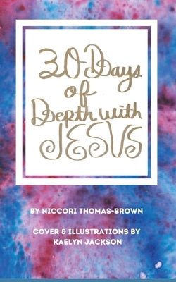 30 Days of Depth with Jesus by Thomas-Brown, Niccori