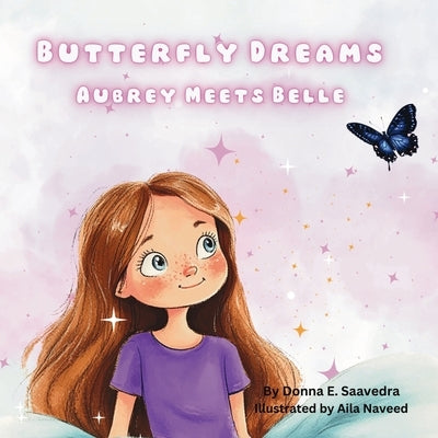 Butterfly Dreams: Aubrey Meets Belle by Saavedra, Donna E.