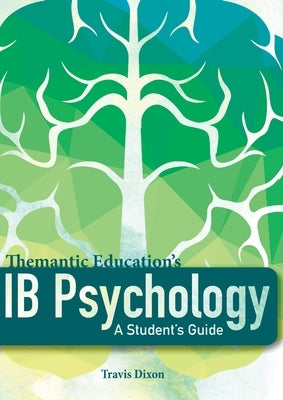 IB Psychology - A Student's Guide by Dixon, Travis