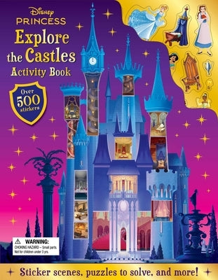 Disney Princess: Explore the Castles Activity Book: Explore 10 Disney Princess Homes with Over 500 Stickers by Igloobooks