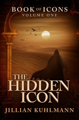 The Hidden Icon: Book of Icons - Volume One by Kuhlmann, Jillian