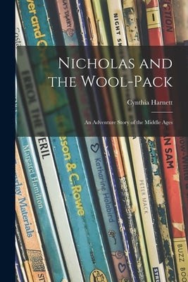 Nicholas and the Wool-pack: an Adventure Story of the Middle Ages by Harnett, Cynthia