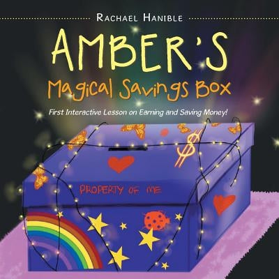 Amber'S Magical Savings Box: First Interactive Lesson on Earning and Saving Money! by Hanible, Rachael