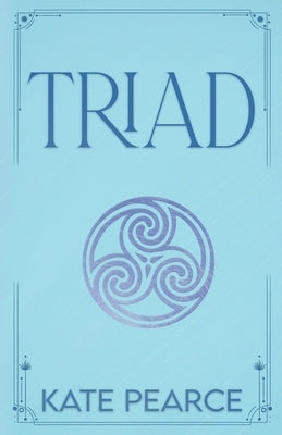 Triad by Pearce, Kate