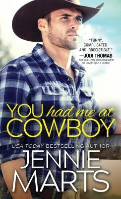 You Had Me at Cowboy by Marts, Jennie