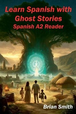 Learn Spanish with Ghost Stories by Smith, Brian