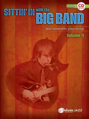 Sittin' in with the Big Band, Vol 2: Guitar, Book & CD [With CD (Audio)] by Alfred Music