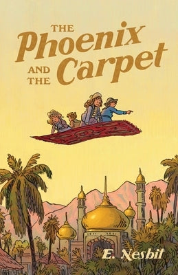 The Phoenix and the Carpet by Nesbit, Edith