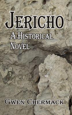 Jericho: A Historical Novel by Chermack, Gwen