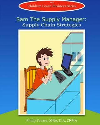 Sam the Supply Manager: Supply Chain Strategies by Gonzaga, Stephen