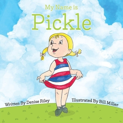 My Name is Pickle by Riley, Denise