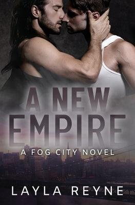 A New Empire: A Fog City Novel by Reyne, Layla