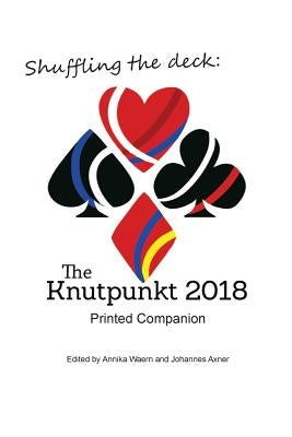 Shuffling the Deck: The Knutpunkt 2018 Printed Companion by Axner, Johannes