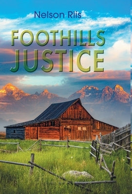 Foothills Justice by Riis, Nelson