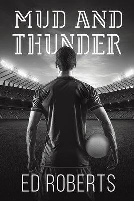 Mud and Thunder by Roberts, Ed