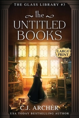 The Untitled Books: Large Print by Archer, C. J.