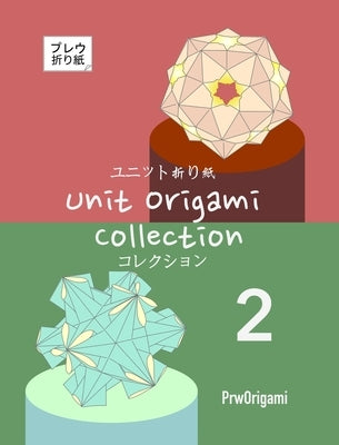 Unit Origami Collection 2 by Origami, Prw